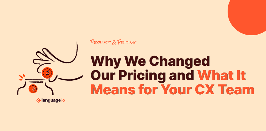 Why We Changed Our Pricing and What It Means for Your CX Team