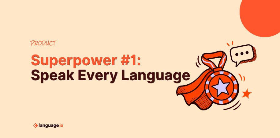 Superpower #1: Speak Every Language